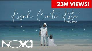 Kisah Cinta Kita - HAFIZ SUIP | Official Music Video