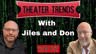 Theater Trends with Jiles and Don - Home Theater, Movie, and TV Talk!