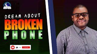 Dream About Broken Phone - Biblical Meaning from Evangelist Joshua