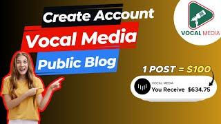 How to Create and Publish on Vocal Media: Step-by-Step Guide to Your First Public Blog