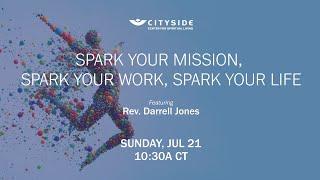 Spark Your Mission, Spark Your Work, Spark Your Life - Rev. Darrell Jones