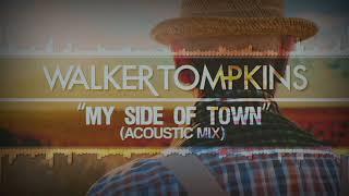 Walker Tompkins - My Side Of Town (Acoustic)