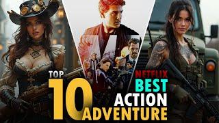 Top 10 Best Action Adventure Movies on Netflix | Best Netflix Action Movies to Watch in 2024