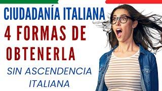 ¿CÓMO OBTENER LA CIUDADANÍA ITALIANA SIN DESCENDENCIA?