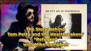 The Story Behind Tom Petty and The Heartbreakers' "Refugee" with Mike Campbell