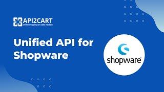 Unified API for Shopware Integration Development | API2Cart