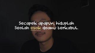 Secapek Apapun, Hiduplah Seolah Esok Doamu Terkabul