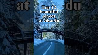Top 12 beautiful places at Skardu Pakistan #travel #mountains #tourtube