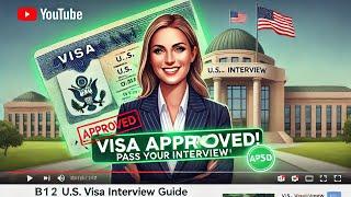 Mastering the US B1/B2 Visa Interview: Your Ultimate Guide!