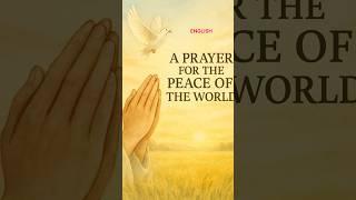 A Prayer for the Peace of the World