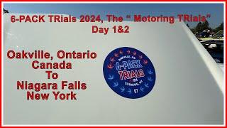 6-PACK TRials 2024, "The Motoring TRials". Day 1 and 2, Oakville Ontario to Niagara Falls, NY