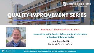 Stanford QIS: Lessons Learned in Quality, Safety, & Service in 4 Years at Stanford Children’s Health