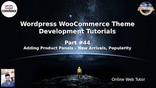 Wordpress WooCommerce Theme Development Tutorials #44 Adding Product Panels -New Arrivals,Popularity