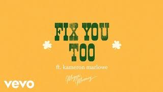 Megan Moroney, Kameron Marlowe - Fix You Too (Lyric Video)