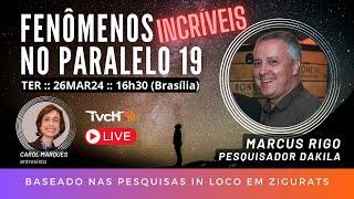 Fenômenos incríveis no Paralelo 19: Pesquisas em Zigurats, com Marcus Rigo - TVCH