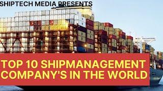 TOP 10 SHIPMANAGEMENT COMPANY'S IN WORLD|SHIPTECH