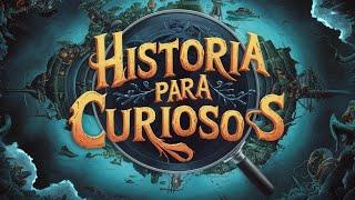 HISTORIA Y CURIOSIDADES FASCINANTES PARA CURIOSOS