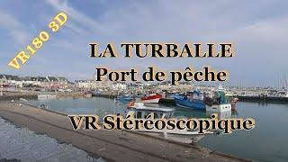 2022  - VR180 3D -  LA TURBALLE  - Port de pêche - 30 aout - 4K Insta360 EVO