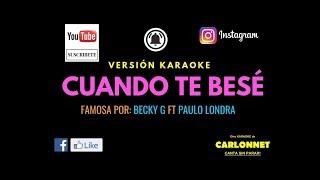 Cuando te bese - Becky G Ft Paulo Londra (Karaoke)