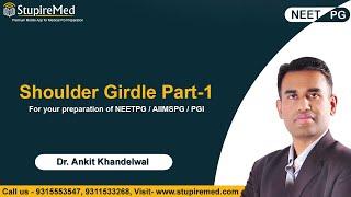 Shoulder Girdle Part-1 I Dr. Ankit Khandelwal I Anatomy Explained I StupireMed