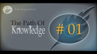 01 : The Path of Knowledge : Existence, Experience, Experiencer, Experiencing