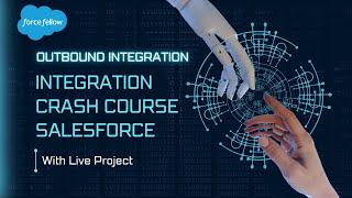 Salesforce Integration Crash Course | Outbound Integration | Live Project