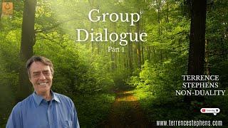 Terrence Stephens Non-Duality. Group Dialogue Part 1