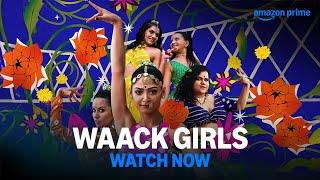 Waack Girls - Watch Now | Prime Video India