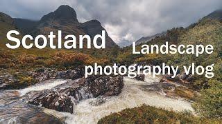 Scotland - Landscape Photography vlog