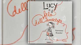 LUCY E IL FILO DELL’ AMICIZIA - Lettura animata