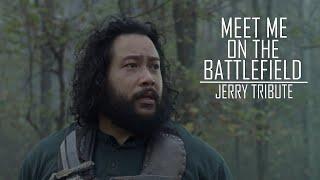 Jerry Tribute | Meet Me On The Battlefield | Season 11 | TWD