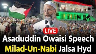 LIVE: Asaduddin Owaisi Milad Un Nabi Jalsa Darussalam Hyderabad