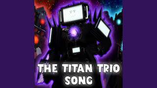 THE TITAN TRIO SONG