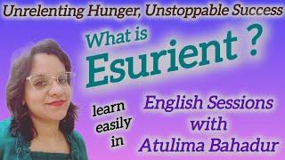 Starving for Greatness, Hungry for More | What is the meaning of 'Esurient'? | #explore #easyenglish