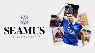 SEAMUS - The Documentary | Seamus Coleman's incredible rise from unknown to Everton icon