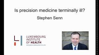 Stephen Senn: Is Precision Medicine Terminally Ill?