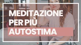 Più AUTOSTIMA in 10 minuti I Trova più sicurezza in te I Stai bene con te stessa