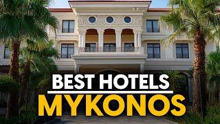 Best Hotels In Mykonos, Greece - Top 5 Picks For Any Budget