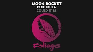 Moon Rocket feat. Paula - Could It Be (Vocal Mix)