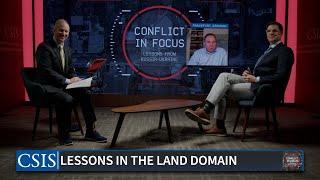 Land Domain Lessons from Russia-Ukraine | Conflict in Focus