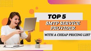 The Best Top 5 SMTP Service provider with a Cheap pricing list | 99% spam Free