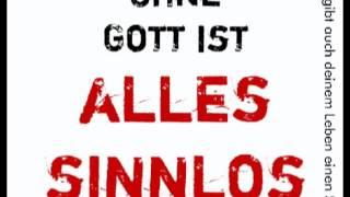 [Glaube] Ohne Gott ist alles Sinnlos