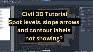 Civil 3D Tutorial - Contour Labels and Grade Fall Arrows Missing - How to fix?