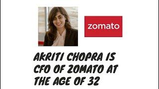 Akriti Chopra : CFO of Zomato at the age of 32