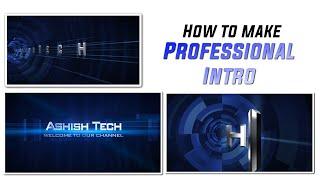 How To Make Professionl Intro | Intro Video Kaise Banaye | @Ashish Tech