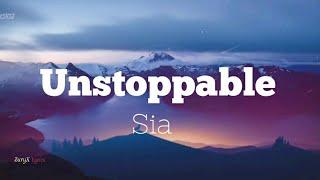 Sia - Unstoppable (Lyrics)