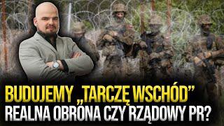 Budujemy "Tarczę Wschód". Realna obrona czy rządowy PR? || Kanał Polityczny