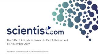 Scientist.com presents The 3Rs of Animals in Research | Part 3: Refinement