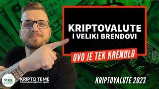 KRIPTOVALUTE I NAJVEĆI SVJETSKI BRENDOVI  Kriptovalute 2023