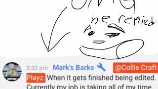 I asked Marks Barks about his next vid and.....